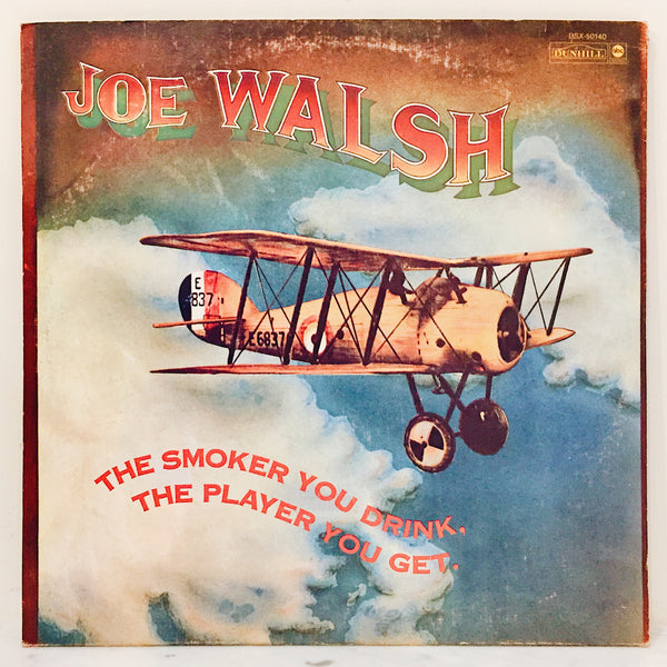 Vintage Vinyl: Joe Walsh "The Smoker You Drink, The Player You Get"
